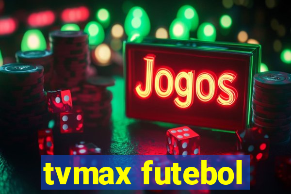 tvmax futebol